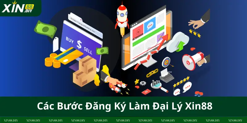 Các Bước Đăng Ký Làm Đại Lý Xin88