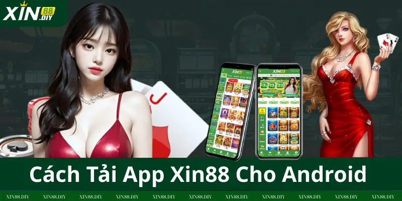 Cách Tải App Xin88 Cho Android