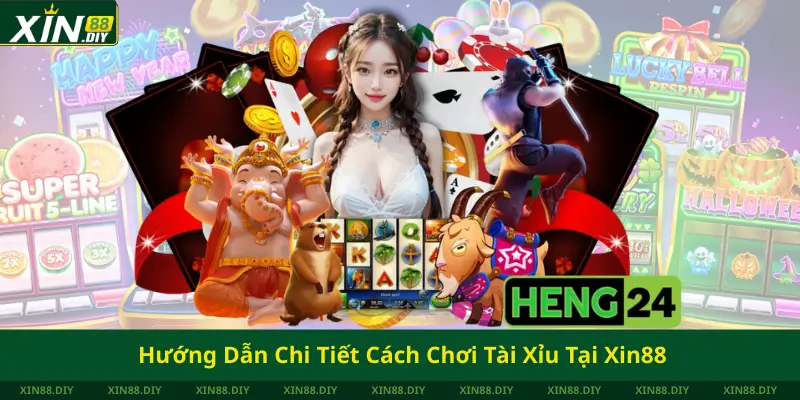 Hướng Dẫn Chi Tiết Cách Chơi Tài Xỉu Tại Xin88