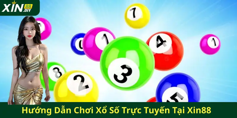 Hướng Dẫn Chơi Xổ Số Trực Tuyến Tại Xin88