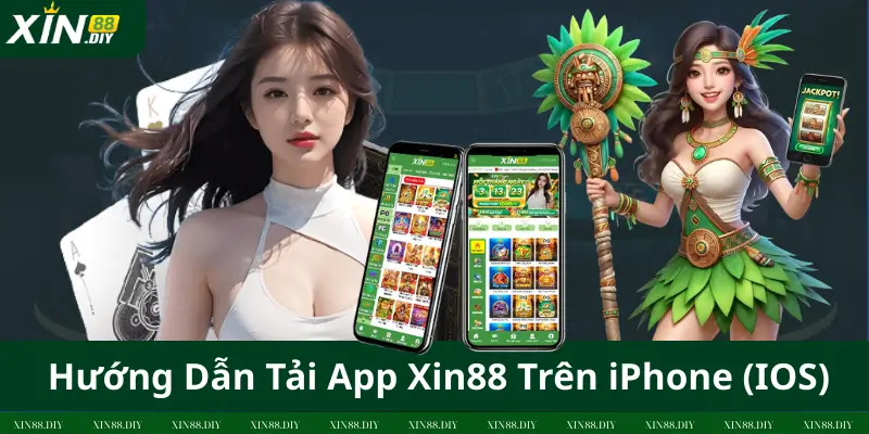 Hướng Dẫn Tải App Xin88 Trên iPhone (iOS)