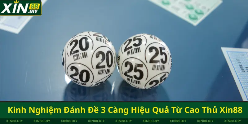 Kinh Nghiệm Đánh Đề 3 Càng Hiệu Quả Từ Cao Thủ Xin88