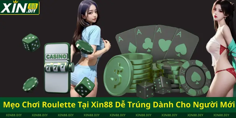 Mẹo Chơi Roulette Tại Xin88 Dễ Trúng Dành Cho Người Mới
