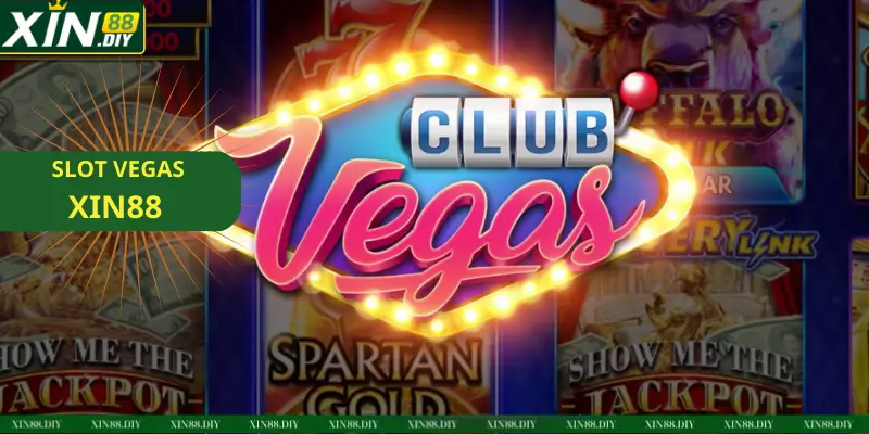 SLOT VEGAS XIN88