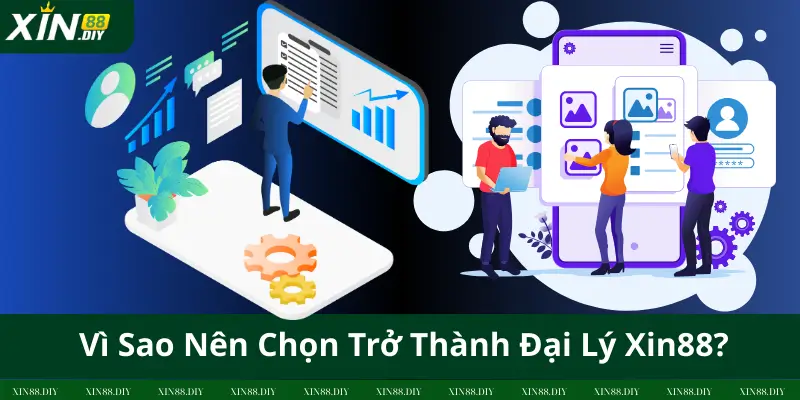 Vì Sao Nên Chọn Trở Thành Đại Lý Xin88